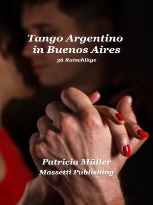 cover image of Tango Argentino in Buenos Aires- 36 Strategien um Glücklich zu Tanzen
